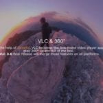 VLC media player adds support for 360-degree Videos and Photos