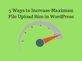 5 Ways to Increase Maximum File Upload Size in WordPress 5 Ways to Increase Maximum File Upload Size in WordPress
