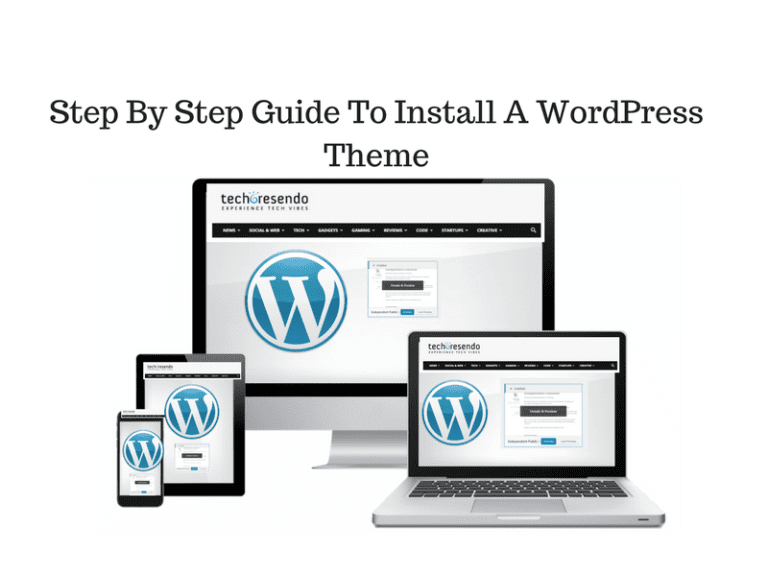 Step By Step Guide To Install A WordPress Theme