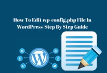How To Edit wp-config.php File In WordPress-Step By Step Guide How To Edit wp-config.php File In WordPress-Step By Step Guide