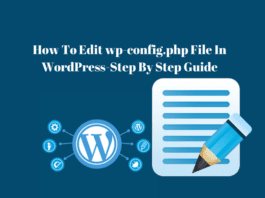 How To Edit wp-config.php File In WordPress-Step By Step Guide How To Edit wp-config.php File In WordPress-Step By Step Guide
