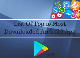 List Of Top 10 Most Downloaded Android App In 2018 List Of Top 10 Most Downloaded Android App In 2018