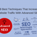 19 Best Techniques That Increase Website Traffic With Advanced SEO