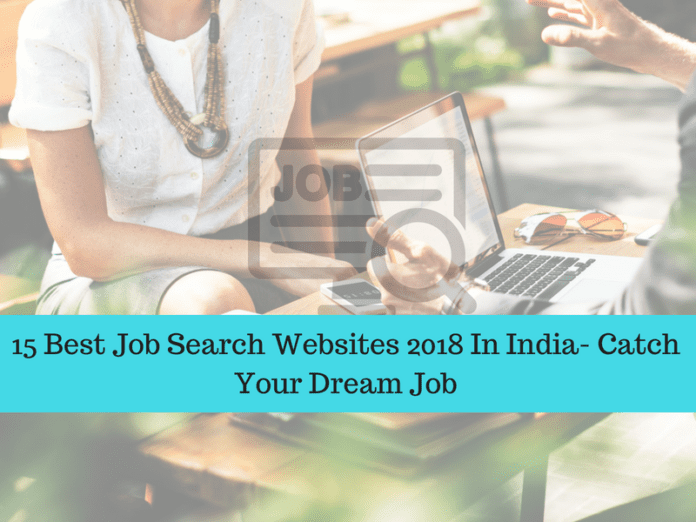 15 Best Job Search Websites 2018 In India- Catch Your Dream Job