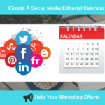 How To Create A Social Media Editorial Calendar- Help Your Marketing Efforts