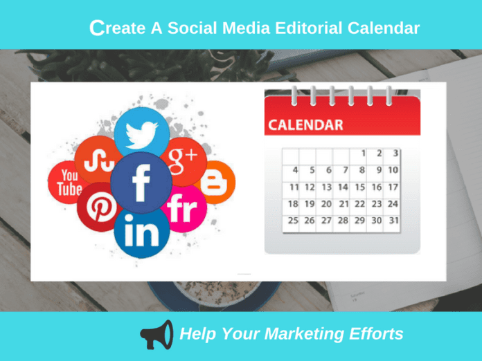 How To Create A Social Media Editorial Calendar- Help Your Marketing Efforts