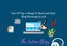 Top 10 Blogs To Read and their Blog Earnings- The Indian Blogs List Of Top 10 Blogs To Read and their Blog Earnings in 2018- The Indian Blogs