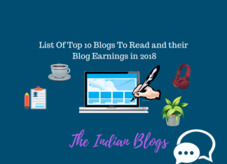 Top 10 Blogs To Read and their Blog Earnings- The Indian Blogs List Of Top 10 Blogs To Read and their Blog Earnings in 2018- The Indian Blogs