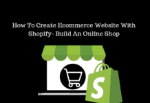How To Create Ecommerce Website With Shopify- Build An Online Shop How To Create Ecommerce Website With Shopify- Build An Online Shop