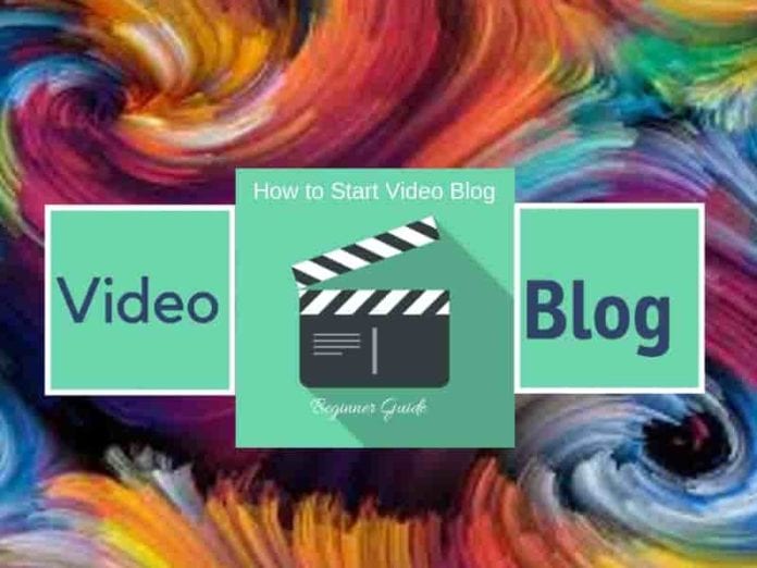 How to Start Video Blog- Beginner Guide