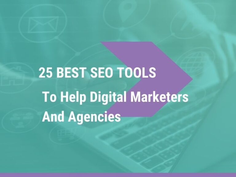 25 Best SEO Tools To Help Digital Marketers And Agencies