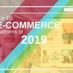 Top 10 E-Commerce Platforms In 2019