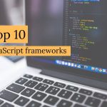 List of Top 10 JavaScript frameworks for 2019