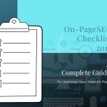 On-Page SEO Checklist – A Complete Guide To Optimize Your Website Pages On-Page SEO Checklist 2019 A Complete Guide To Optimize Your Website Pages