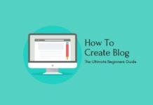How To Create Blog- The Ultimate Beginners Guide How To Create Blog- The Ultimate Beginners Guide