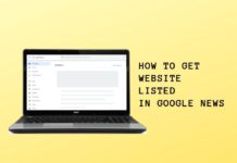 How To Get Website Listed In Google News- A step by step Guide How To Get Website Listed In Google News- A step by step Guide