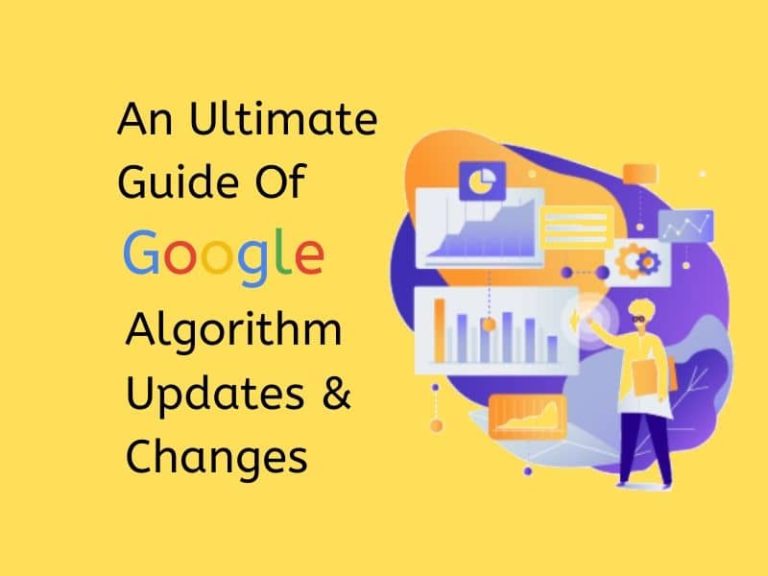 An Ultimate Guide Of Google Algorithm Updates & Changes