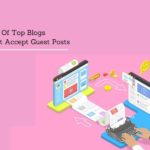 List Of Top Blogs That Accept Guest Posts: Market Your Content List Of Top Blogs That Accept Guest Posts: Market Your Content