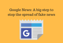 Google News: A big step to stop the spread of fake news Google News: A big step to stop the spread of fake news