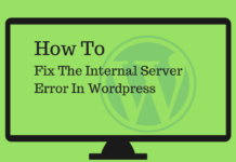 How To Fix The Internal Server Error In WordPress How To Fix The Internal Server Error In Wordpress