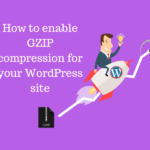 How to enable GZIP compression for your WordPress site