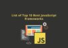 List Of Top 10 Best JavaScript Frameworks To Know List Of Top 10 Best JavaScript Frameworks To Know