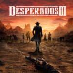 Desperados 3: most anticipated game Desperados is arriving
