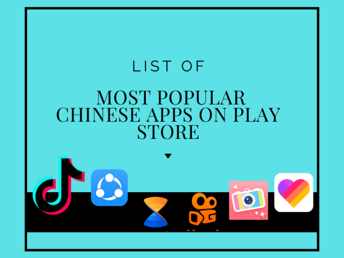 List Of Most Popular Chinese Apps On Play Store- For India