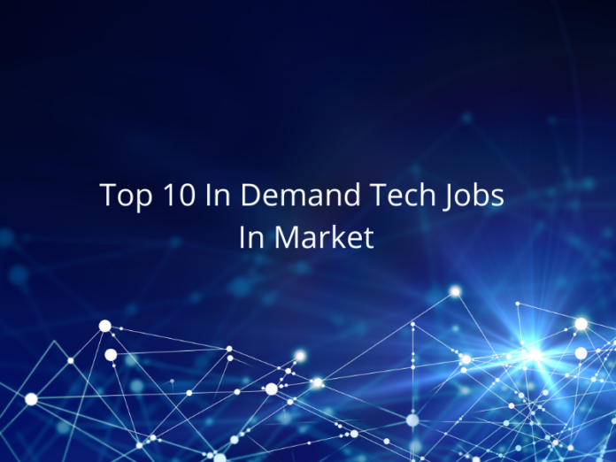 Top 10 In Demand Tech Jobs In Market
