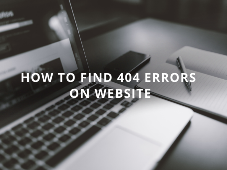 How to Find 404 Errors on Website