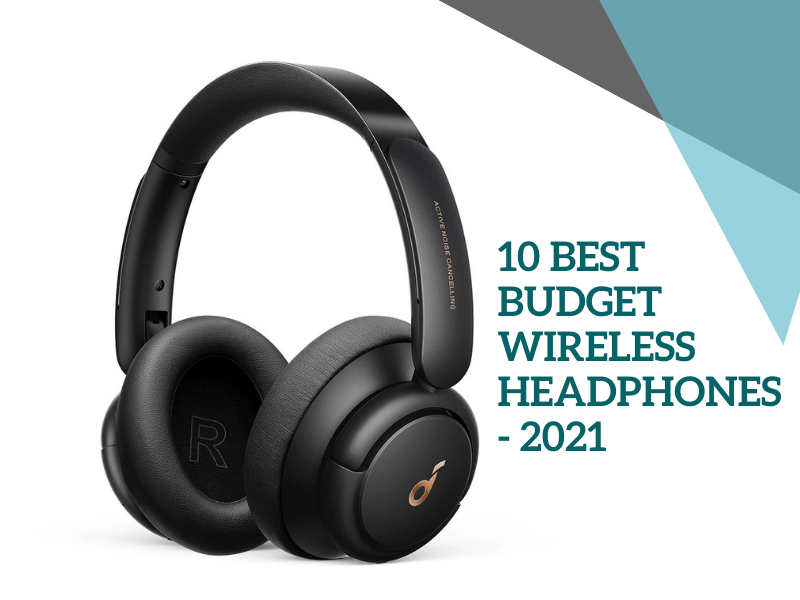 10 Best Budget Wireless Headphones - 2021