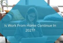 Is Work From Home Continue In 2021? Is Work From Home Continue In 2021?