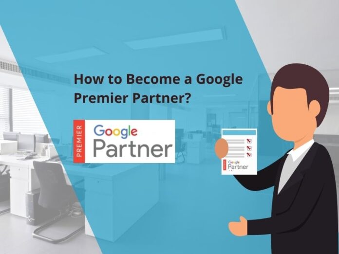 How to Become a Google Premier Partner?