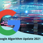 Google Algorithm Update 2021 Guide