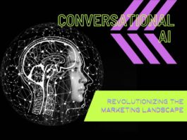 Conversational AI: Revolutionizing the Marketing Landscape Conversational AI Revolutionizing the Marketing Landscape