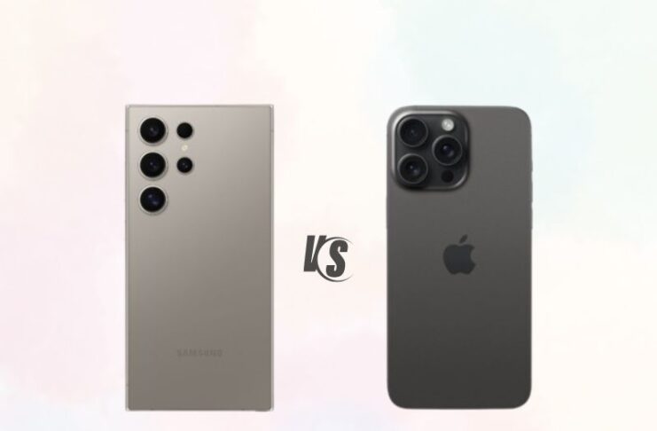 Samsung Galaxy S24 Ultra Vs Apple iPhone 15 Pro Max – Comparison Samsung Galaxy S24 Ultra VS Apple iPhone 15 Pro Max